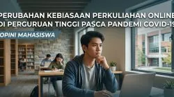 Perubahan Kebiasaan Perkuliahan Online di Perguruan Tinggi Pasca Pandemi Covid-19